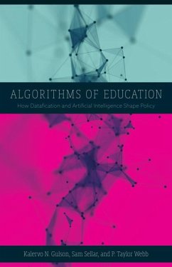 Algorithms of Education - Gulson, Kalervo N.; Sellar, Sam; Webb, P. Taylor