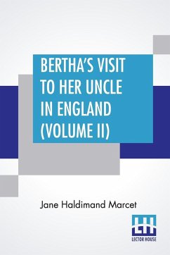 Bertha's Visit To Her Uncle In England (Volume II) - Marcet, Jane Haldimand