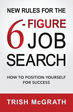 New Rules for the 6-Figure Job Search - McGrath, Trish