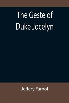 The Geste of Duke Jocelyn - Farnol, Jeffery