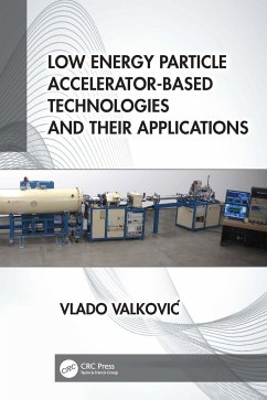 Low Energy Particle Accelerator-Based Technologies and Their Applications - Valkovic, Vlado