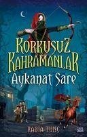 Aykanat Sare Korkusuz Kahramanlar - Tunc, Rabia