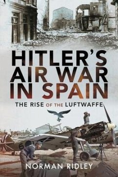 Hitler's Air War in Spain - Ridley, Norman