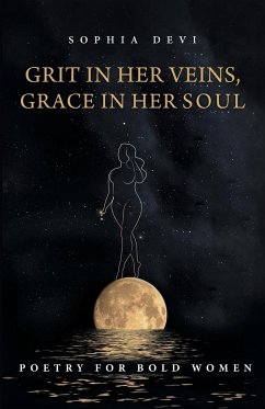 Grit in Her Veins, Grace in Her Soul - Devi, Sophia