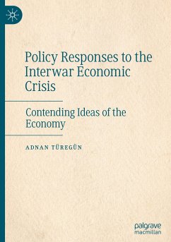 Policy Responses to the Interwar Economic Crisis - Türegün, Adnan