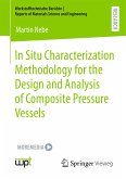 In Situ Characterization Methodology for the Design and Analysis of Composite Pressure Vessels (eBook, PDF)