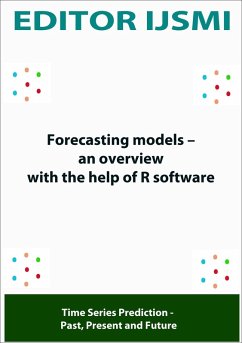 Forecasting Models - an Overview With The Help Of R Software (eBook, ePUB) - Ijsmi, Editor