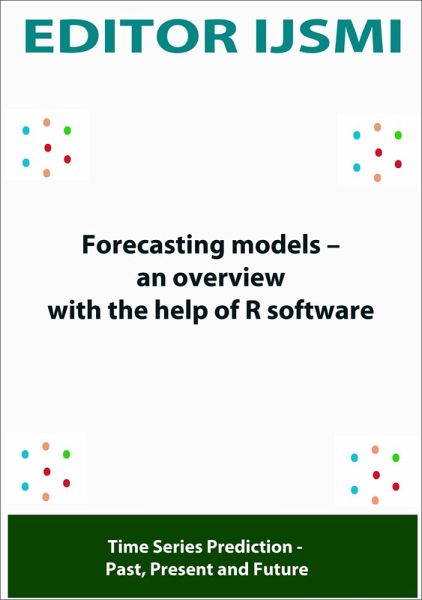 Forecasting Models - an Overview With The Help Of R Software (eBook, ePUB) Forecasting Models - an Overview With The Help Of R Software (eBook, ePUB)