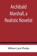 Archibald Marshall, a Realistic Novelist - Bild 1