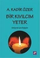 Bir Kivilcim Yeter - Kadir Özer, A.