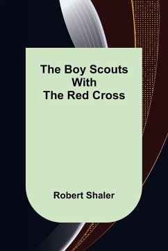 The Boy Scouts with the Red Cross - Shaler, Robert