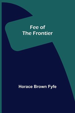 Fee of the Frontier - Brown Fyfe, Horace