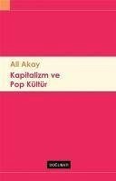 Kapitalizm ve Pop Kültür - Akay, Ali