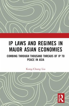 IP Laws and Regimes in Major Asian Economies - Liu, Kung-Chung