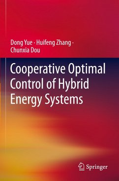 Cooperative Optimal Control of Hybrid Energy Systems - Yue, Dong;Zhang, Huifeng;Dou, Chunxia