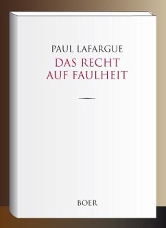 Das Recht auf Faulheit - Lafargue, Paul