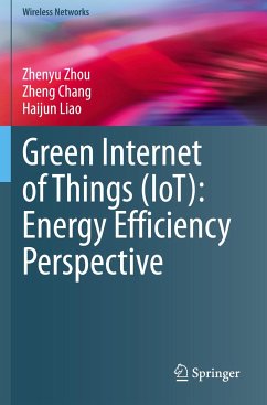 Green Internet of Things (IoT): Energy Efficiency Perspective - Zhou, Zhenyu;Chang, Zheng;Liao, Haijun