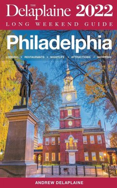Philadelphia - The Delaplaine 2022 Long Weekend Guide - Delaplaine, Andrew