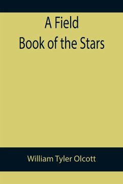 A Field Book of the Stars - Tyler Olcott, William