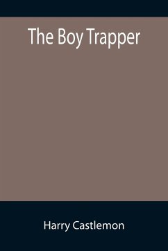 The Boy Trapper - Castlemon, Harry