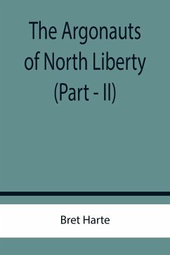 The Argonauts of North Liberty (Part - II) Cover The Argonauts of North Liberty (Part - II)