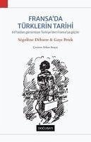 Fransada Türklerin Tarihi - Segolène Debarre, Segolne; Petek, Gaye