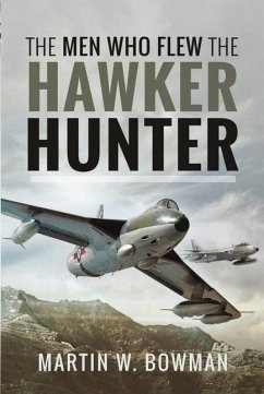 The Men Who Flew the Hawker Hunter - W, Bowman, Martin