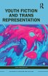 Youth Fiction and Trans Representation - Bild 1
