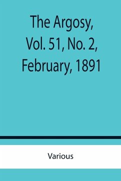 The Argosy, Vol. 51, No. 2, February, 1891 - Various