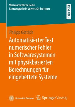 Automatisierter Test numerischer Fehler in Softwaresystemen mit physikbasierten Berechnungen für eingebettete Systeme - Göttlich, Philipp