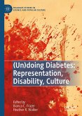 (Un)doing Diabetes: Representation, Disability, Culture (eBook, PDF)
