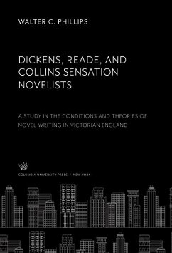 Dickens, Reade, and Collins Sensation Novelists (eBook, PDF) - Phillips, Walter C.