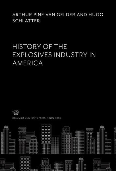 History of the Explosives Industry in America (eBook, PDF) History of the Explosives Industry in America (eBook, PDF)