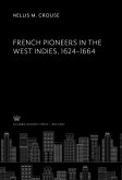 French Pioneers in the West Indies 1624-1664 (eBook, PDF)