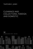 Clearings and Collections; Foreign and Domestic (eBook, PDF) Clearings and Collections; Foreign and Domestic (eBook, PDF)