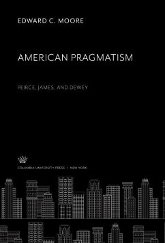 Cover American Pragmatism: Peirce, James, and Dewey (eBook, PDF)