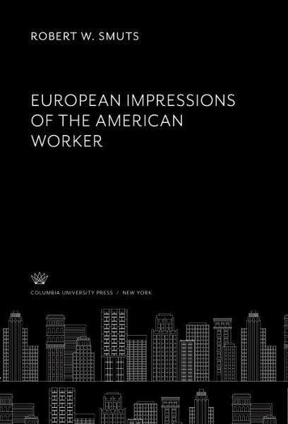 European Impressions of the American Worker (eBook, PDF) European Impressions of the American Worker (eBook, PDF)