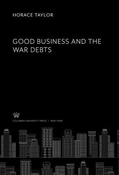 Good Business and the War Debts (eBook, PDF) - Taylor, Horace