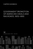 Government Promotion of American Canals and Railroads 1800-1890 (eBook, PDF)