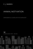 Animal Motivation Experimental Studies on the Albino Rat (eBook, PDF)