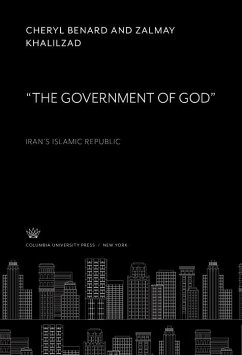 'The Government of God'- (eBook, PDF) - Benard, Cheryl; Khalilzad, Zalmay