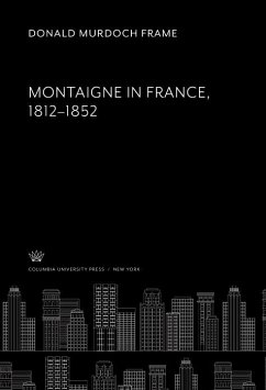 Montaigne in France 1812-1852 (eBook, PDF) - Frame, Donald Murdoch