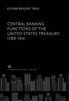 Cover Central Banking Functions of the United States Treasury, 1789-1941 (eBook, PDF)