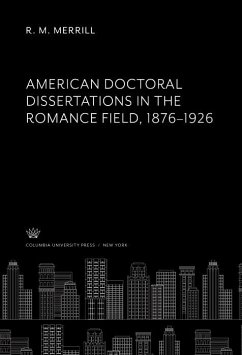 Cover American Doctoral Dissertations in the Romance Field 1876-1926 (eBook, PDF)