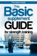 The Basic Supplement Guide for Strength... - Bild 1