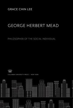 George Herbert Mead. Philosopher of the Social Individual (eBook, PDF) - Lee, Grace Chin