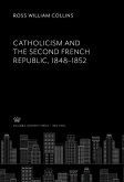 Catholicism and the Second French Republic 1848-1852 (eBook, PDF)