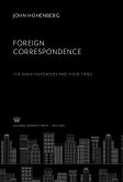 Foreign Correspondence: the Great Reporters and Their Times (eBook, PDF)