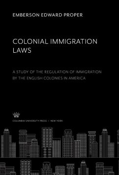 Colonial Immigration Laws (eBook, PDF) - Proper, Emberson Edward