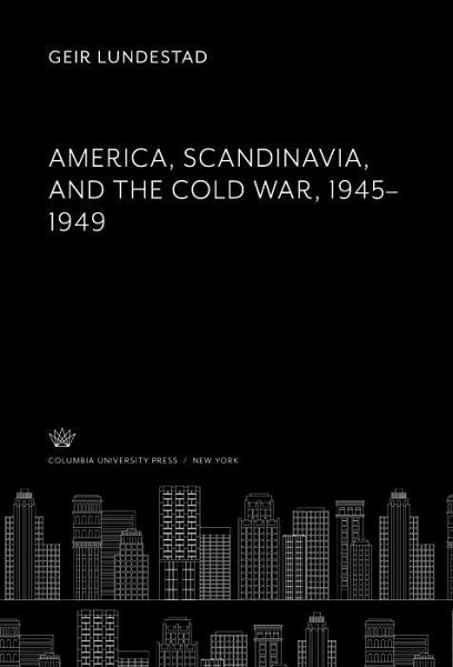 America, Scandinavia, and the Cold War 1945-1949 (eBook, PDF)